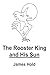 The Rooster King and His Sun