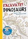 Excavate! Dinosaurs by Jon Tennant Excavate! Dinosaurs by Jon Tennant