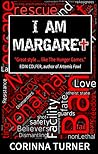 I Am Margaret by Corinna Turner
