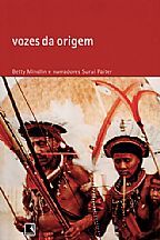 Vozes da Origem: Estórias Sem Escrita: Narrativas dos Índios Suruí de Rondônia