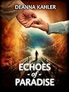 Echoes of Paradise by Deanna Kahler