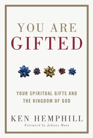 You Are Gifted: Your Spiritual Gifts and the Kingdom of God (Kindle Edition)