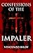 Confessions of the Impaler