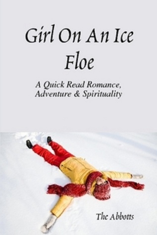 Girl On an Ice Floe - A Quick Read Romance & Spirituality!