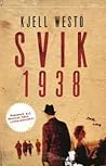 Svik 1938 by Kjell Westö Svik 1938 by Kjell Westö