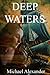 Deep Waters