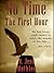 No Time: The First Hour (No Time Mysteries Book 1)