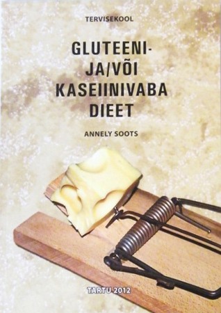 Gluteeni- ja/või kaseiinivaba dieet