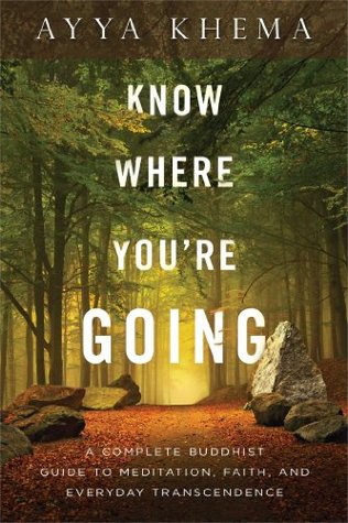 Know Where You're Going: A Complete Buddhist Guide to Meditation, Faith, and Everyday Transcendence (Kindle Edition)