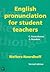 English Pronunciation for Student Teachers
