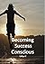 Becoming Success Conscious