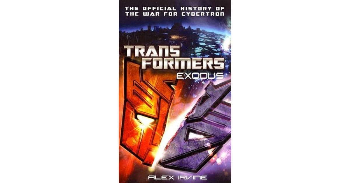 Transformers Exodus The Official History of the War for Cybertron