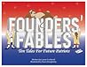 "Founders' Fables" by Laurie Cockerell "Founders' Fables" by Laurie Cockerell