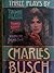Three Plays By Charles Busch