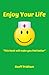 Enjoy Your Life: "This Book Will Make You Feel Better"