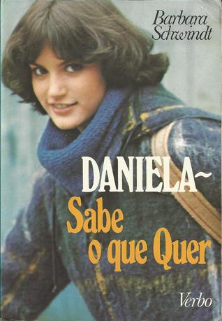 Daniela, Sabe o que Quer