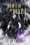The Birth of Death by Joseph P. Macolino