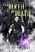 The Birth of Death by Joseph P. Macolino