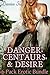 Danger, Centaurs, and Desire: A Fantasy 6-Book Erotic Bundle