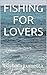 FISHING FOR LOVERS