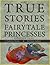 More True Stories of Fairytale Princesses and Other Tales by Jacob Grimm