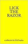 Lick the Razor by D.B. Tarpley
