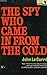 The Spy Who Came in from The Cold