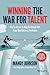 Winning The War for Talent: How to Attract and Keep the People Who Make Your Business Profitable