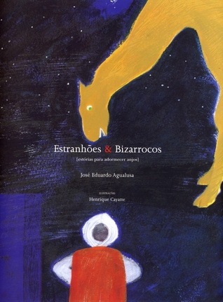 Estranhões e Bizarrocos - Estórias para Adormecer Anjos (Paperback)