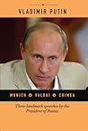Munich, Valdai, Crimea: Three Landmark Speeches by the President of Russia