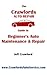 The Crawford's Auto Repair Guide to Beginner's Auto Maintenance & Repair: 12 easy chapters to help you save money on vehicle services.