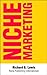 Niche Marketing: Internet Marketing Strategy: How to Find Profitable Niches Online (Business Success Secrets Books)