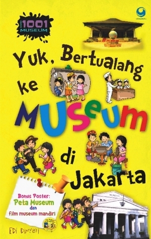 Yuk, Bertualang ke Museum di Jakarta