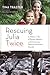 Rescuing Julia Twice: A Mother's Tale of Russian Adoption and Overcoming Reactive Attachment Disorder