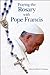 Praying the Rosary with Pope Francis by United States Conference of...
