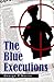 The Blue Executions