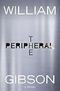 The Peripheral by William Gibson
