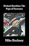 Richard Dawkins: The Pope of Unreason