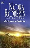 Cortejando a Catherine by Nora Roberts