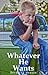 Whatever He Wants (The Whatever Series Book 1)