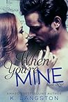 When You're Mine by K. Langston