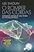 O Romper das Cordas: Ascensão e Queda de uma Teoria e o Futuro da Física