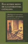 Els altres mons de la literatura catalana. Antologia de narrativa fantàstica i especulativa (Hardcover)