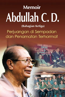 Memoir Abdullah CD: Perjuangan Di Sempadan Dan Penamatan Terhormat (Bahagian Ketiga)