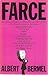 Farce: The Comprehensive and Definitive Account of One of the World's Funniest Art Forms