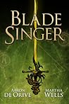 Blade Singer by Aaron de Orive