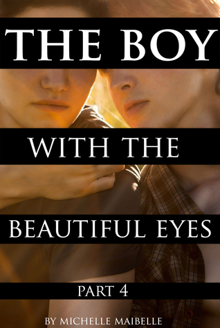 The Boy with the Beautiful Eyes: Part 4