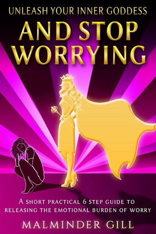 Unleash Your Inner Goddess And Stop Worrying (Paperback)