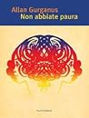 Non abbiate paura by Allan Gurganus