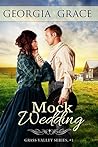 Mock Wedding (Grass Valley Mail Order Brides #1)